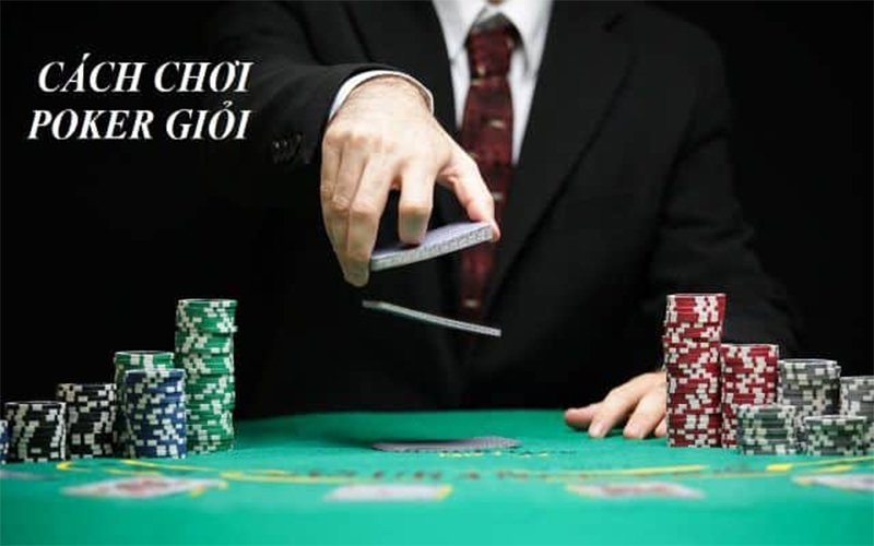 Áp dụng chiến thuật đỉnh cao trong Poker
